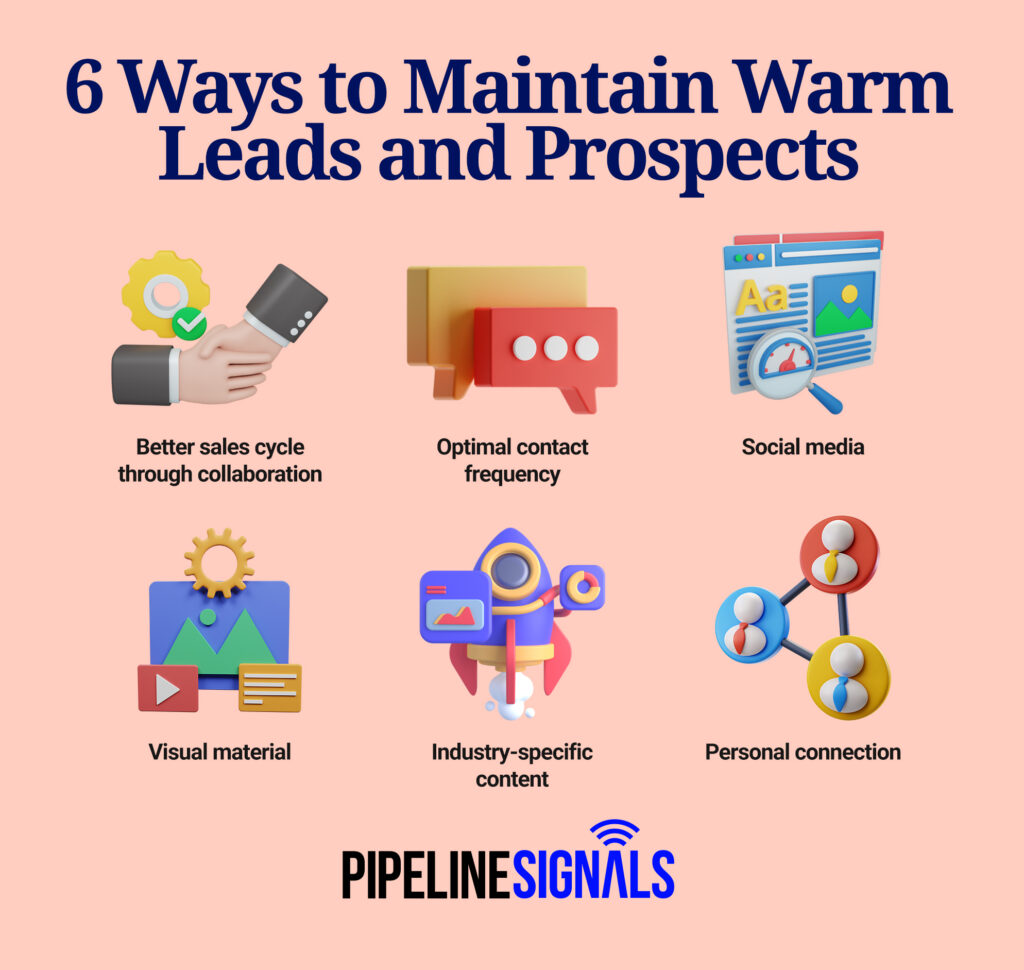 6 Ways to Maintain Warm Leads and Prospects