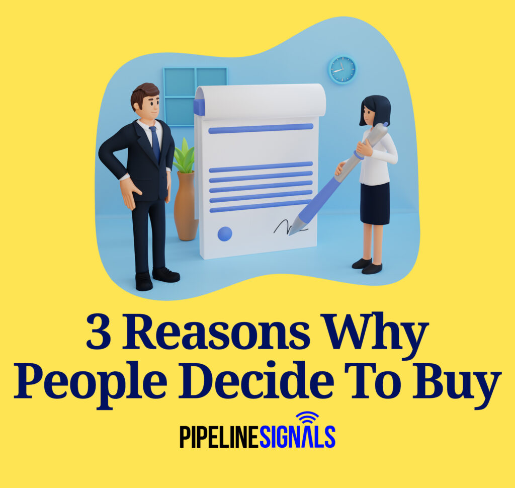 3 Reasons Why People Decide To Buy And How You Can Use These To Increase Your Sales