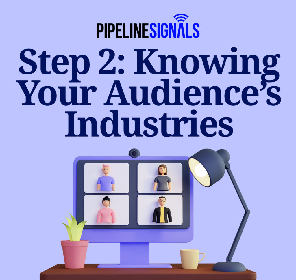 Second Step: Knowing Your Audience’s Industries