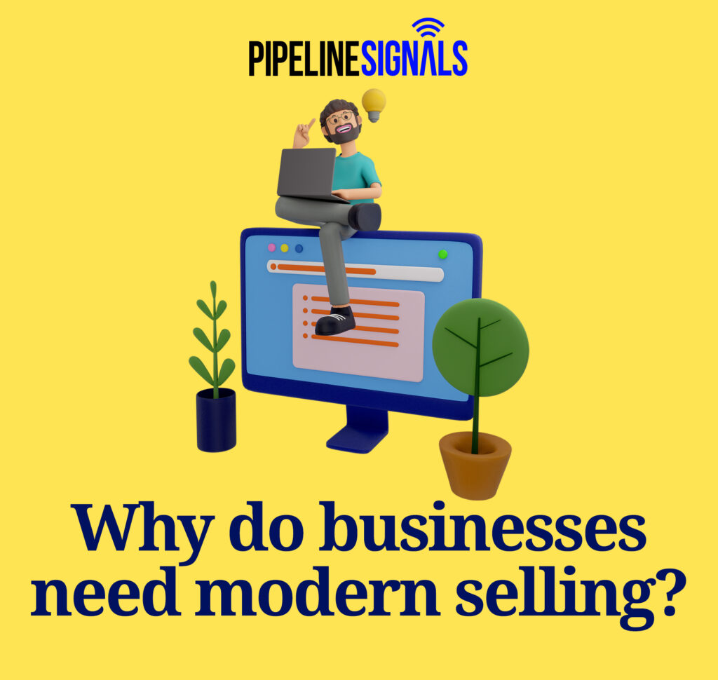 Why do businesses need modern selling?