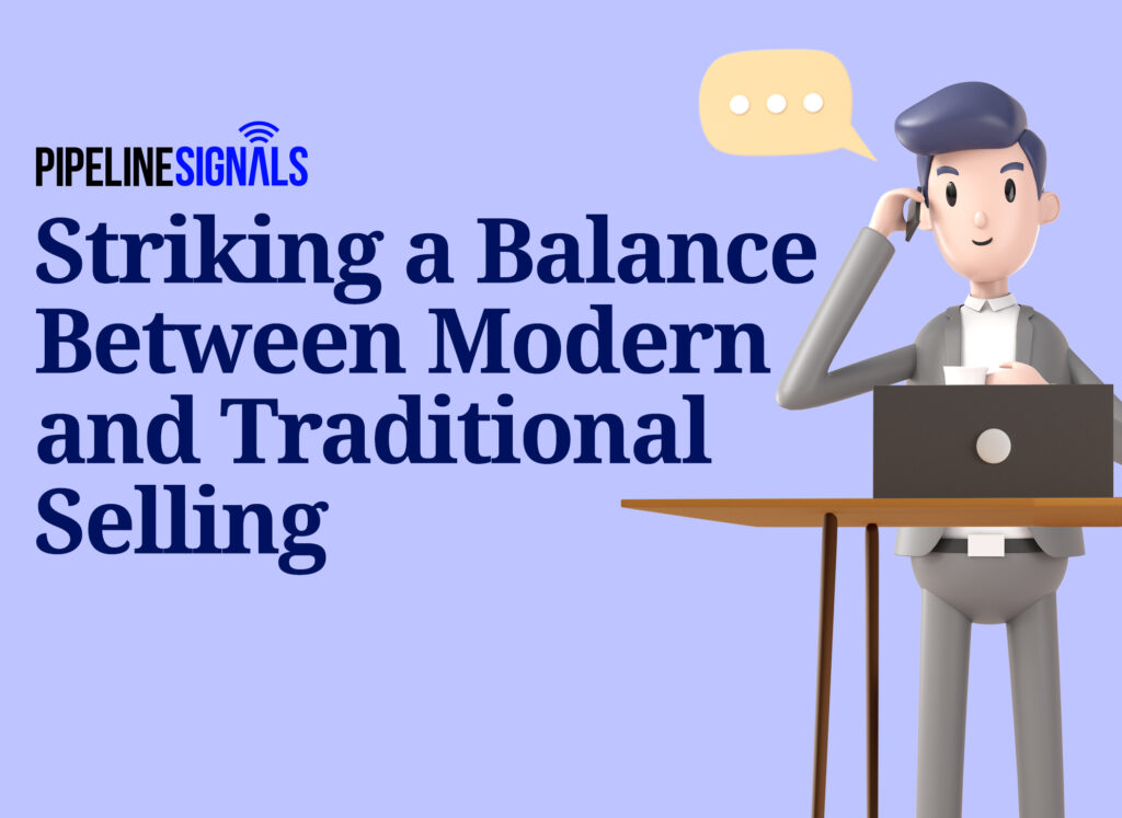 Striking the Perfect Balance Between Modern Selling and Traditional Sales Processes
