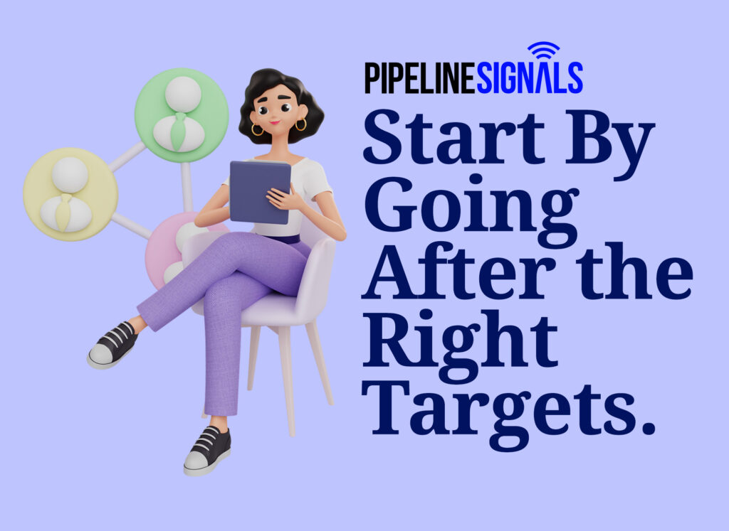 Start By Going After the Right Targets.