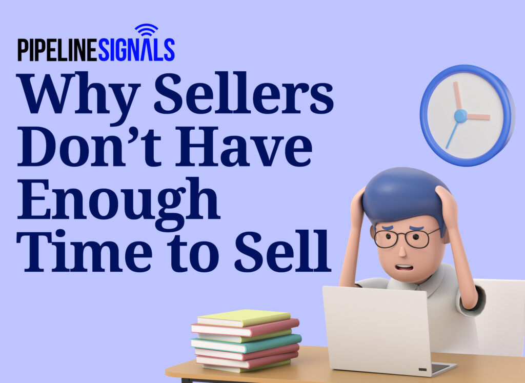 Why Sellers Don’t Have Enough Time to Sell