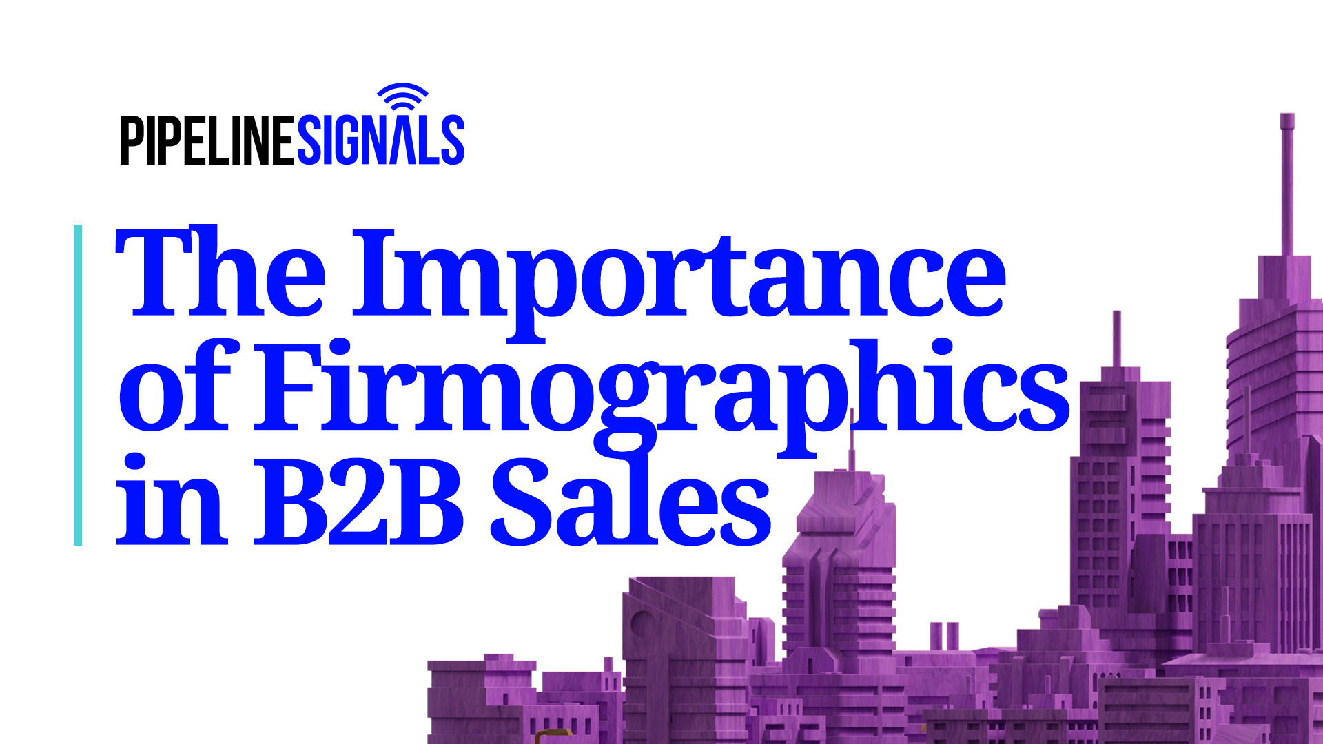 The importance of firmographics in B2B sales