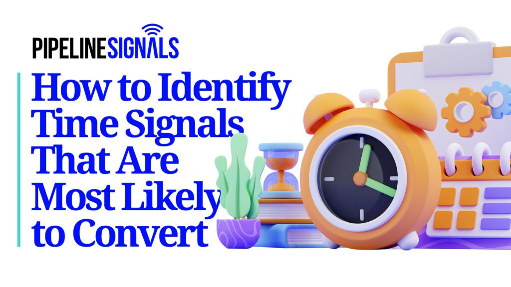 how to identify time signals that are most likely to convert