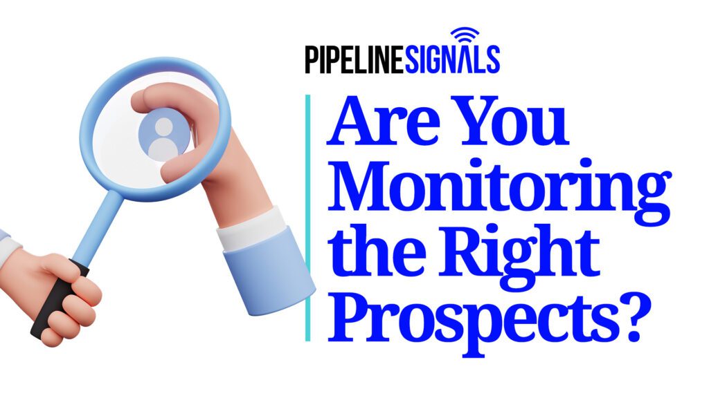 are you monitoring the right prospects?