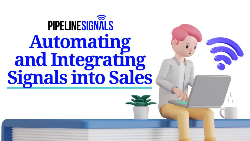 Automating and integrating signals into sales