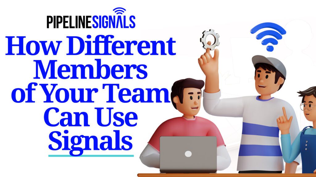 how different members of your team can use signals