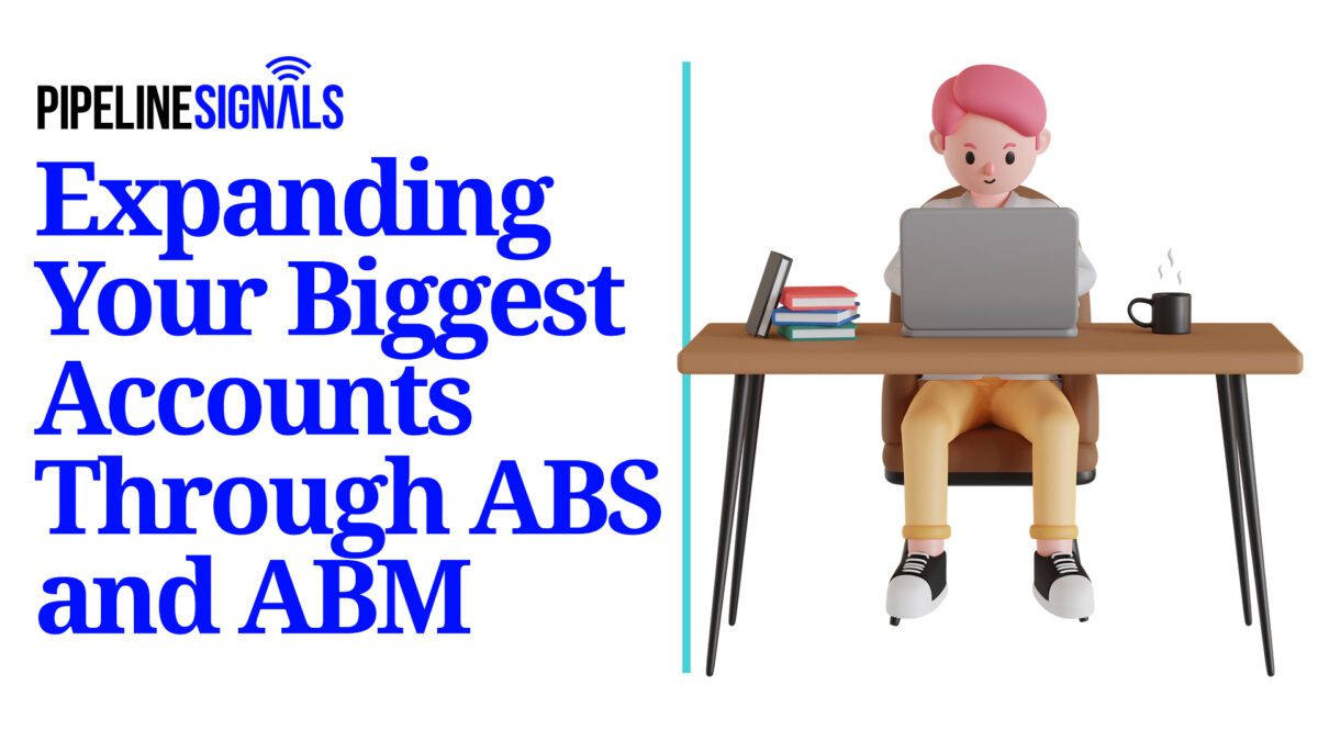 Expanding Your Biggest Accounts Through ABS and ABM