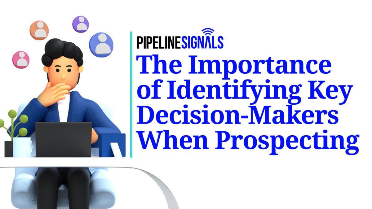 The Importance of Identifying Key Decision-Makers When Prospecting