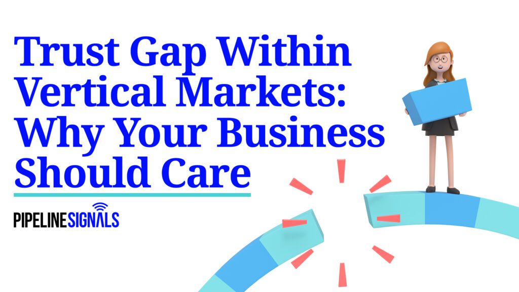 Tust Gap Within Vertical Markets: Why Your Business Should Care