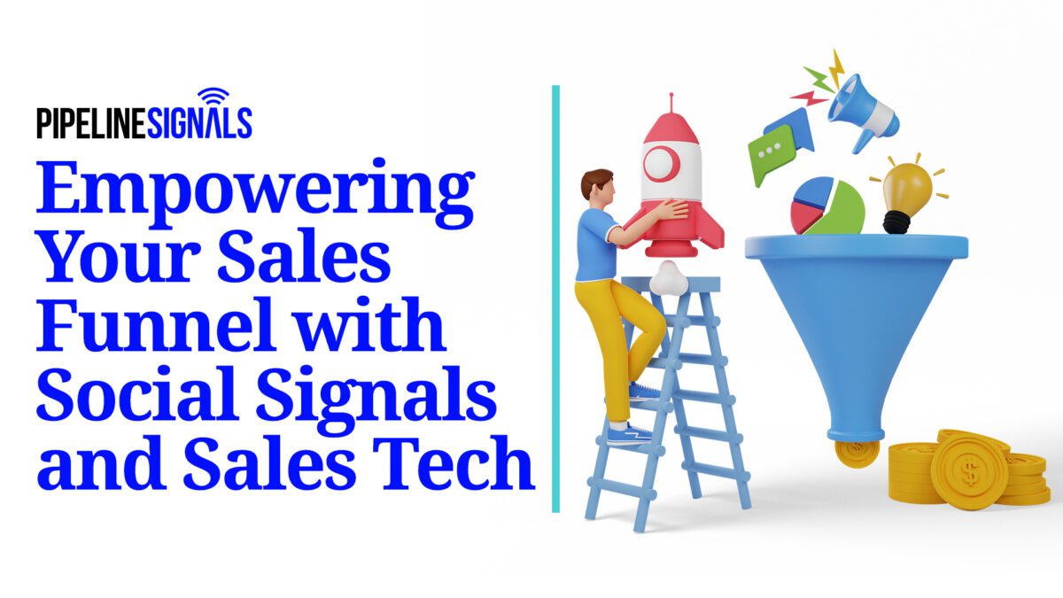 Empowering Your Sales Funnel with Social Signals and Sales Tech
