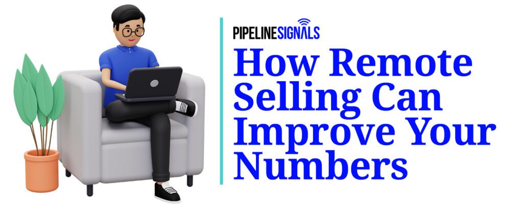 How Remote Selling Can Improve Your Numbers
