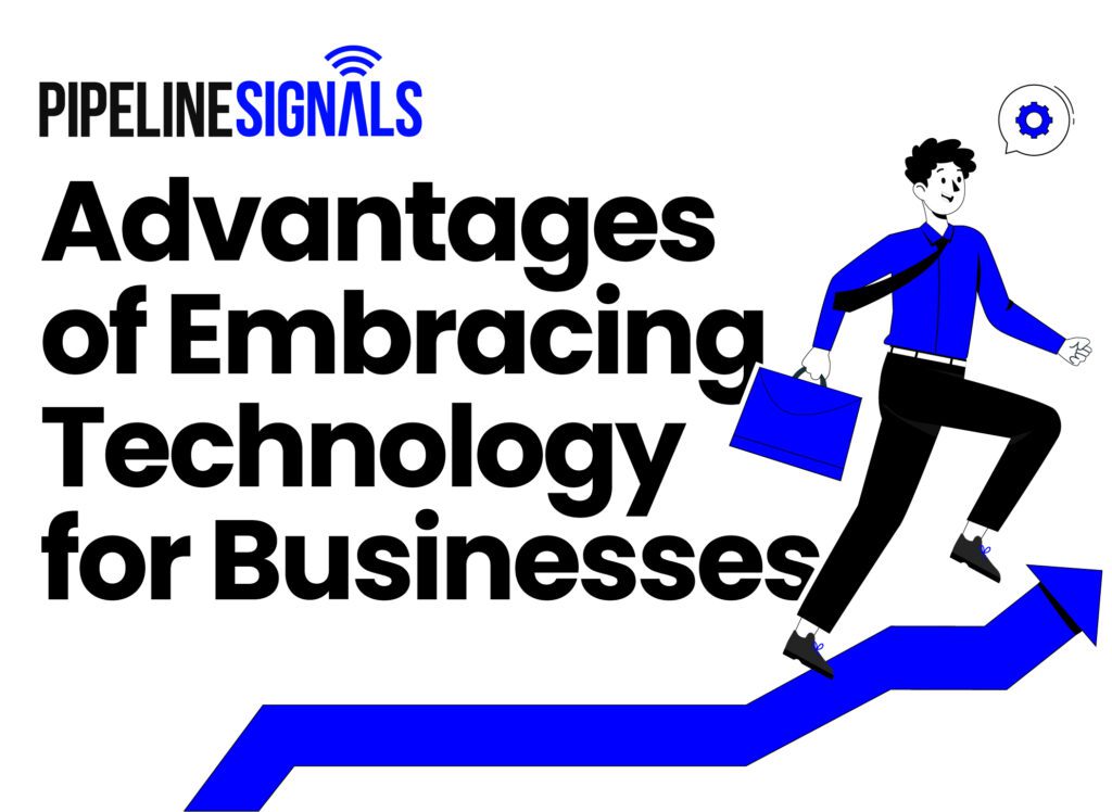 Advantages of Embracing Technology for Businesses