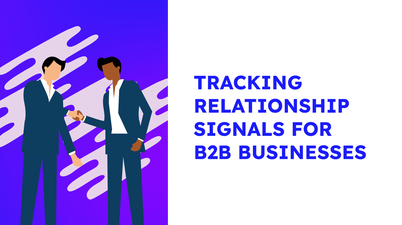 Tracking Relationship Signals For B2B Businesses