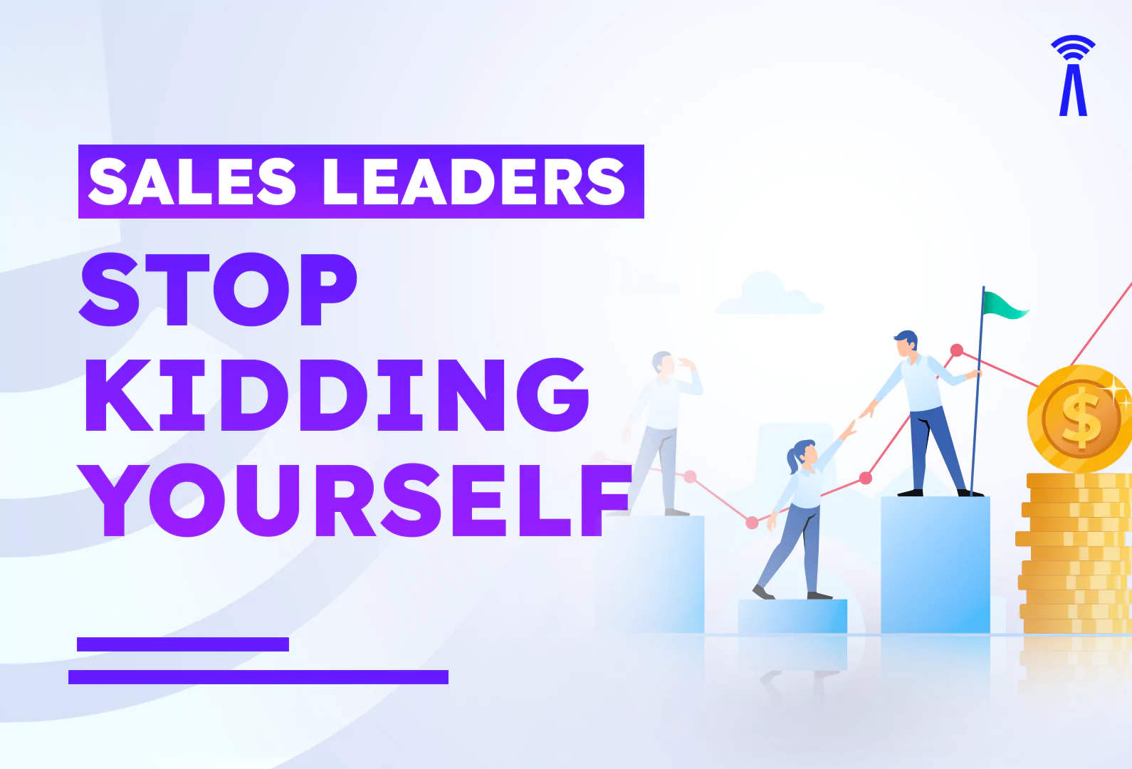 sales-leaders-stop-kidding-yourself