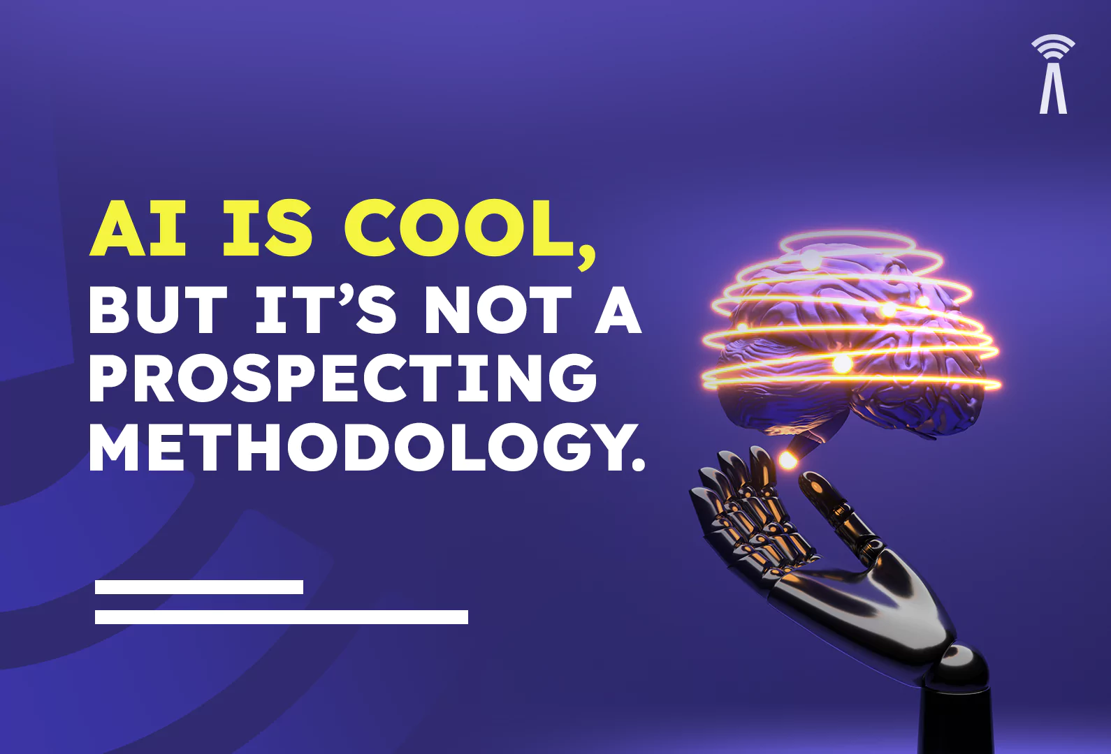 ai-is-cool-but-its-not-a-prospecting-methodology