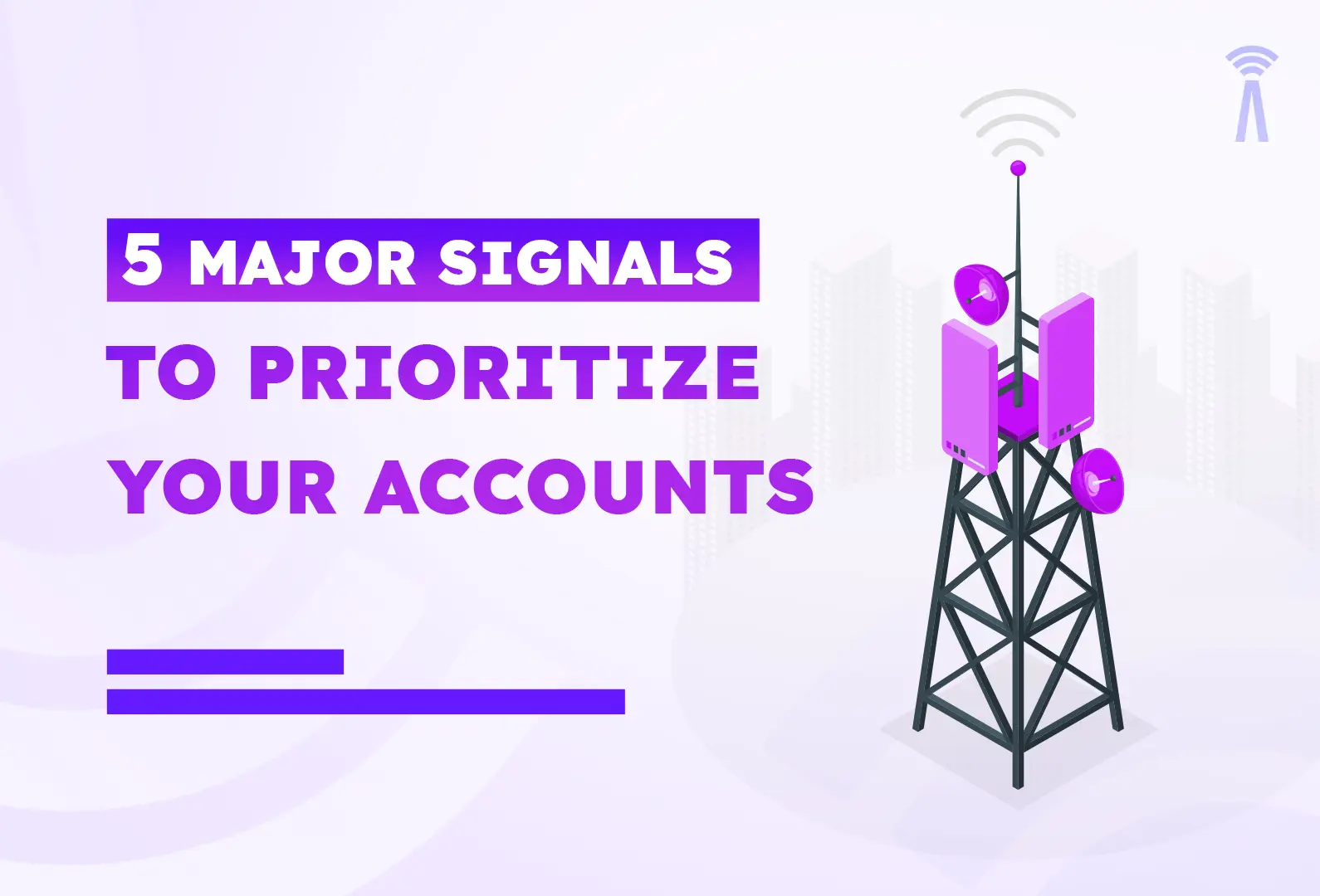 5 Major Signals to Prioritize Your Accounts