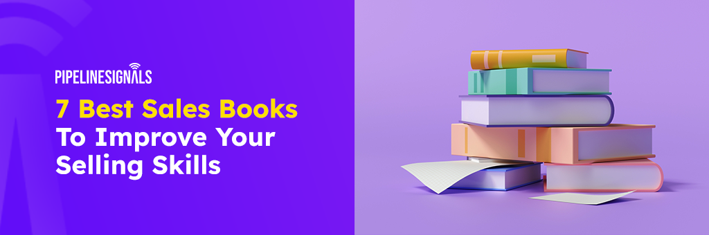 7 Best Sales Books To Improve Your Selling Skills
